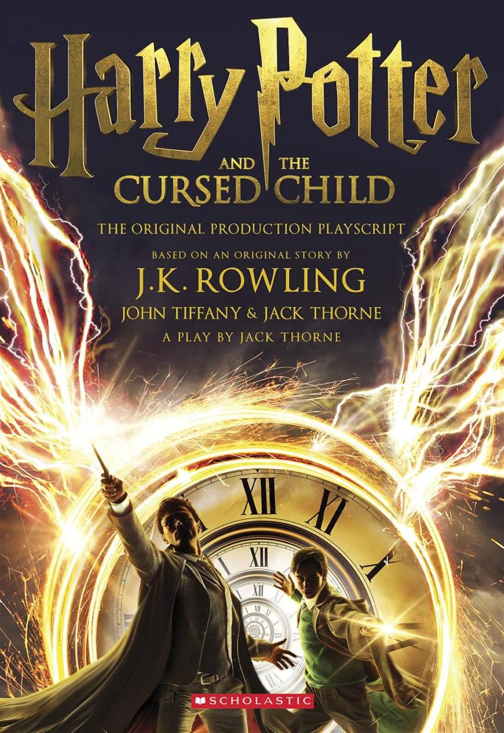 Harry Potter and the Cursed Child, Parts One and Two: The Official Playscript of the Original West End Production by J.K. Rowling, Jack Thorne, John Tiffany
