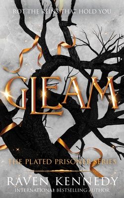 Gleam (The Plated Prisoner #3) by Raven Kennedy