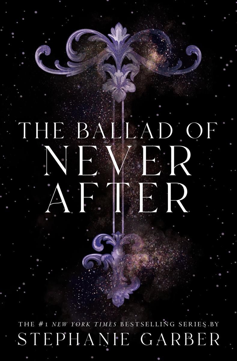 The Ballad of Never After (Once Upon a Broken Heart 2) by Stephanie Garber