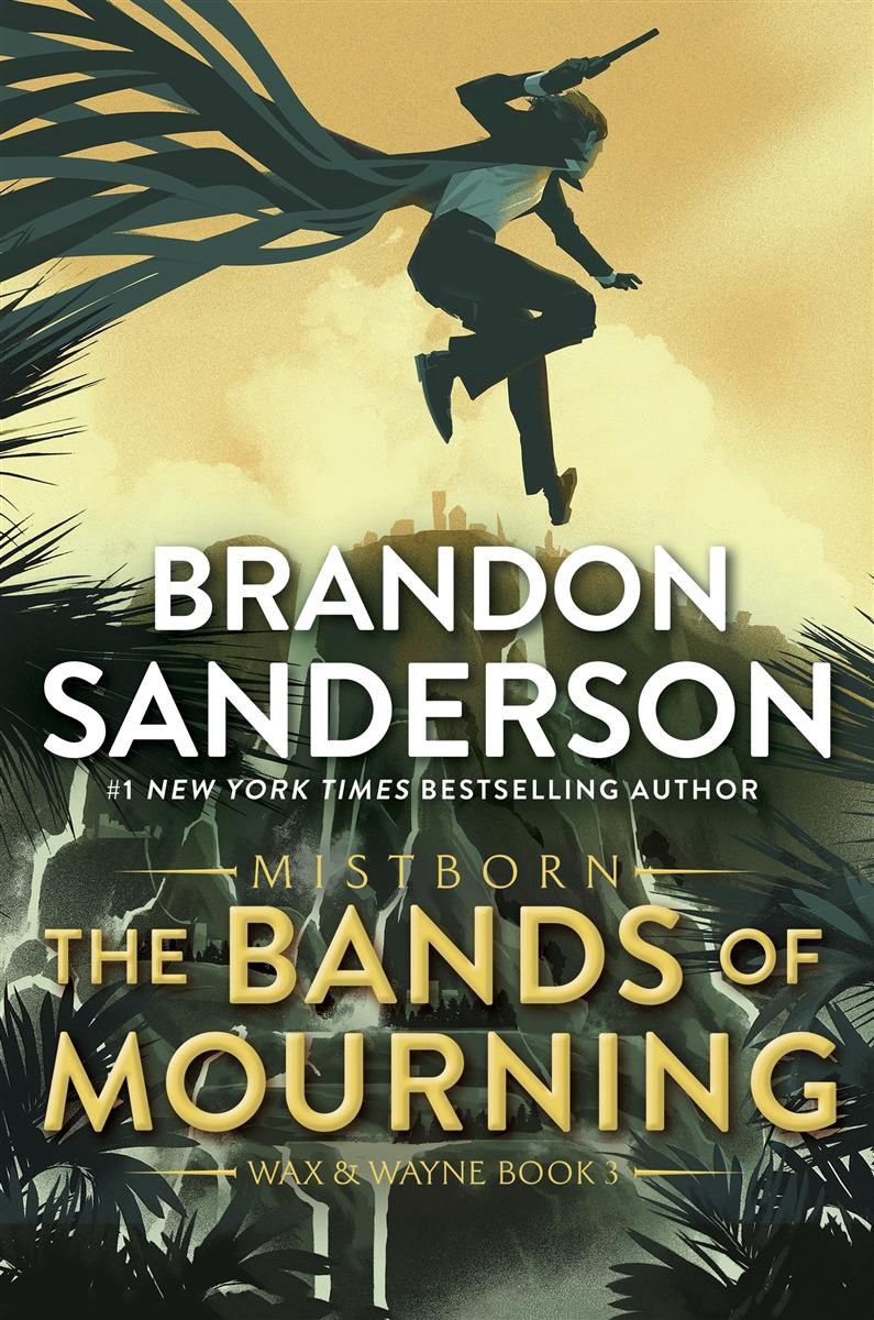 The Bands of Mourning (Wax &amp; Wayne 3) by Brandon Sanderson