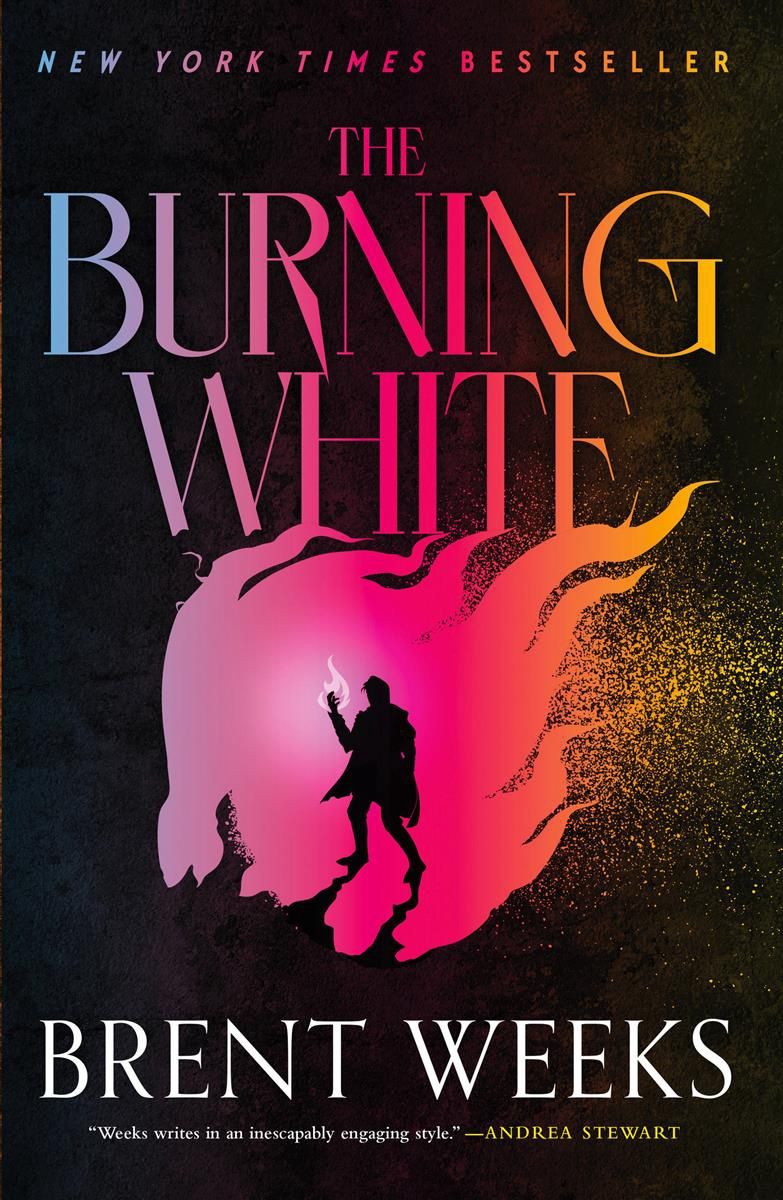 The Burning White (Lightbringer 5) by Brent Weeks