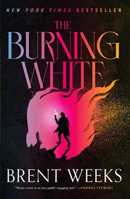 The Burning White (Lightbringer 5) by Brent Weeks