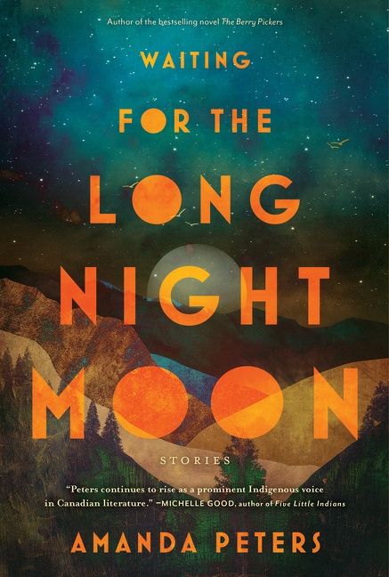 Waiting for the Long Night Moon by Amanda Peters