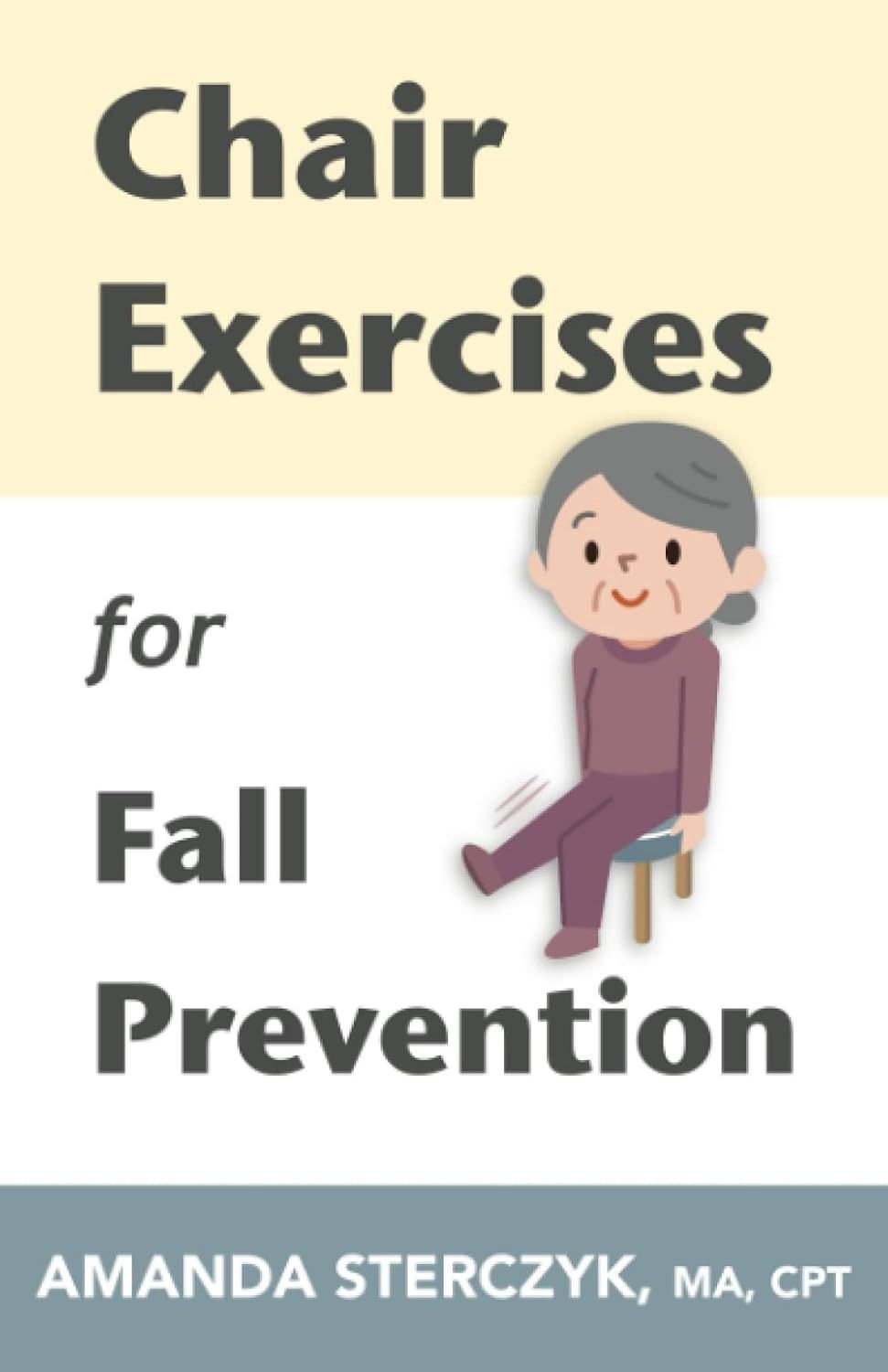 Chair Exercises for Fall Prevention by Amanda Sterczyk