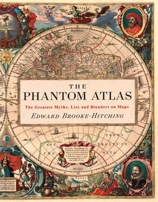 The Phantom Atlas by Edward Brooke-Hitching