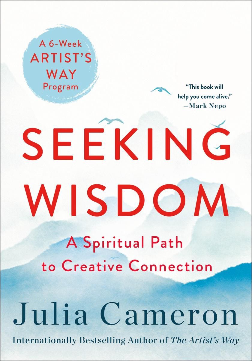 Seeking Wisdom by Julia Cameron