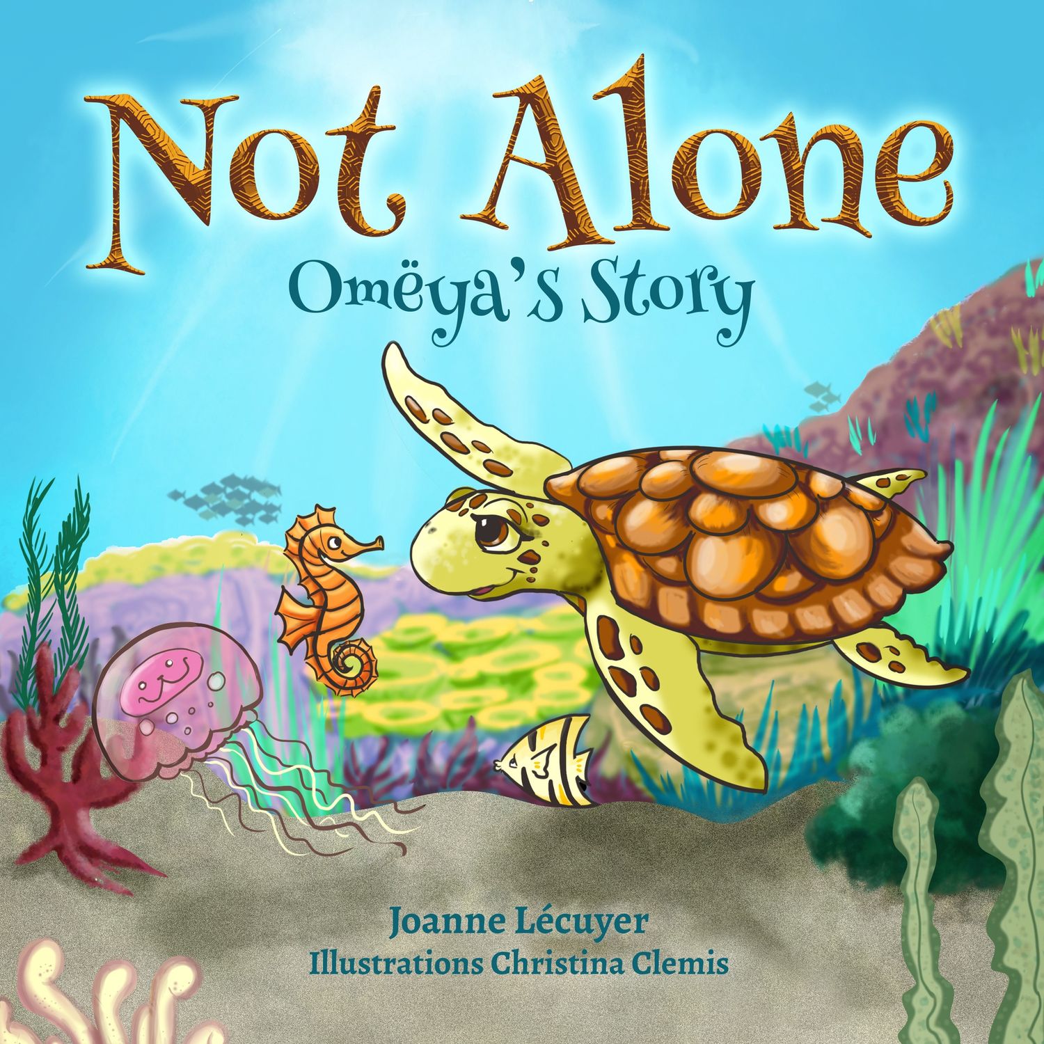 Not Alone: Omëya&#39;s Story by Joanne Lécuyer