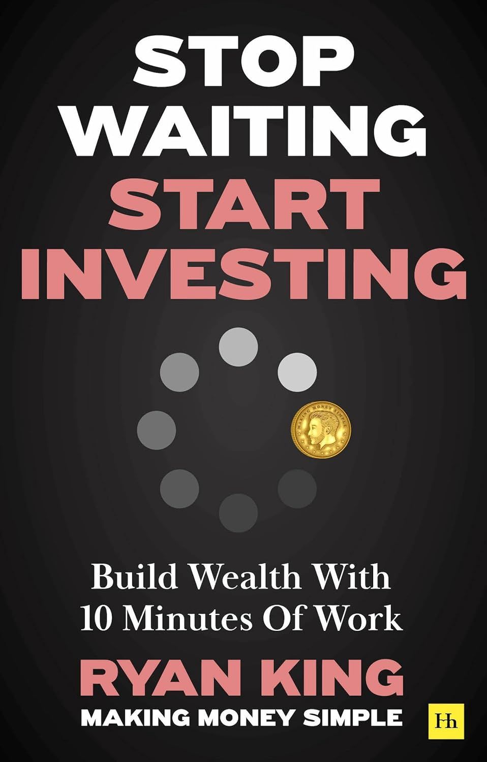 Stop Waiting Start Investing by Ryan King