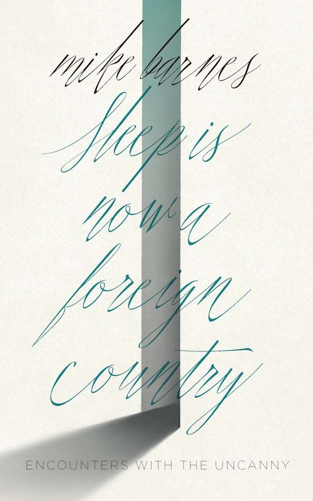 Sleep is Now a Foreign Country by Mike Barnes