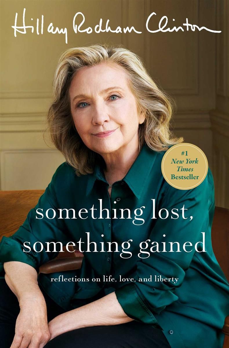Something Lost, Something Gained by Hillary Rodham Clinton
