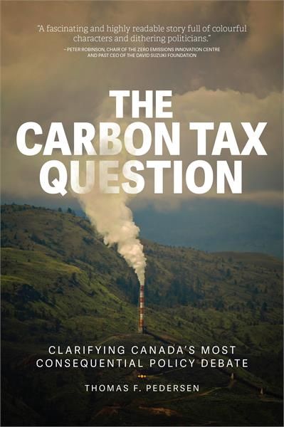 The Carbon Tax Question by Thomas F. Pedersen