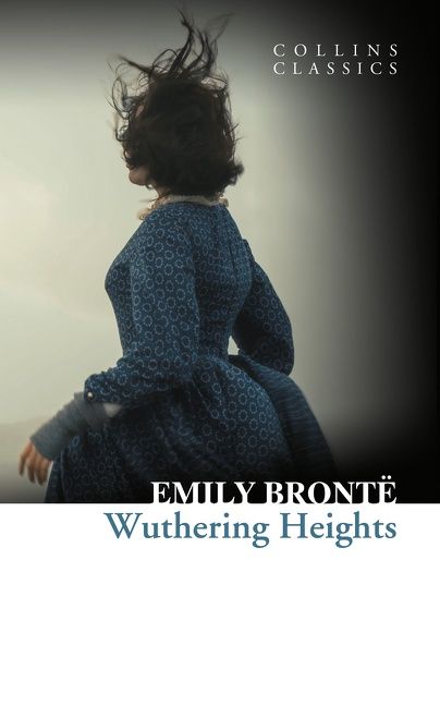 Wuthering Heights by Emily Brontë (Collins Classics)
