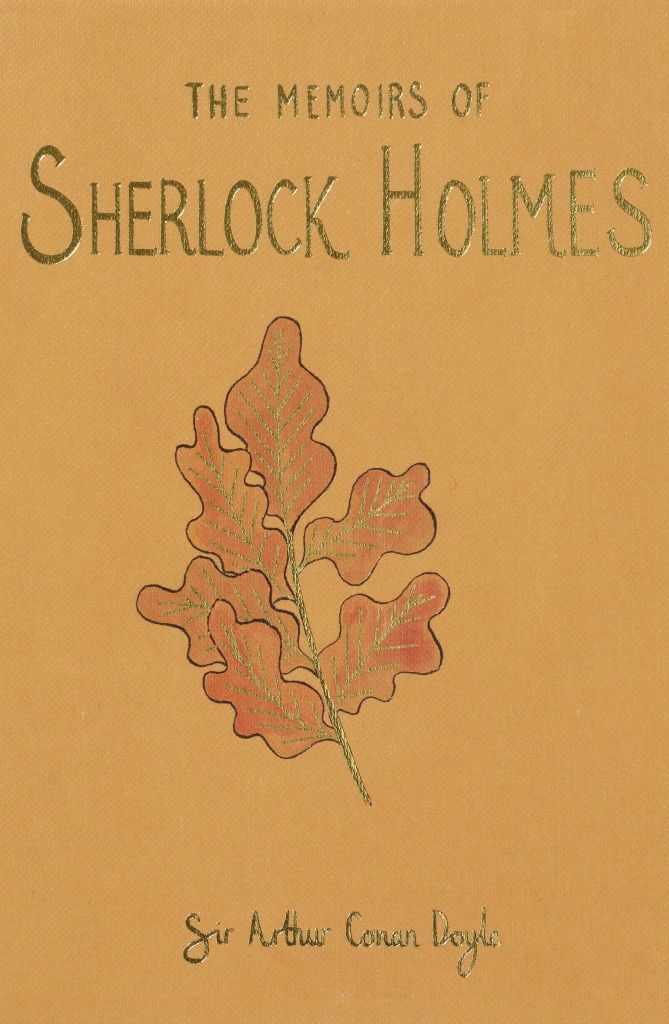 The Memoirs of Sherlock Holmes by Sir Arthur Conan Doyle (Wordsworth Collector&#39;s Edition)