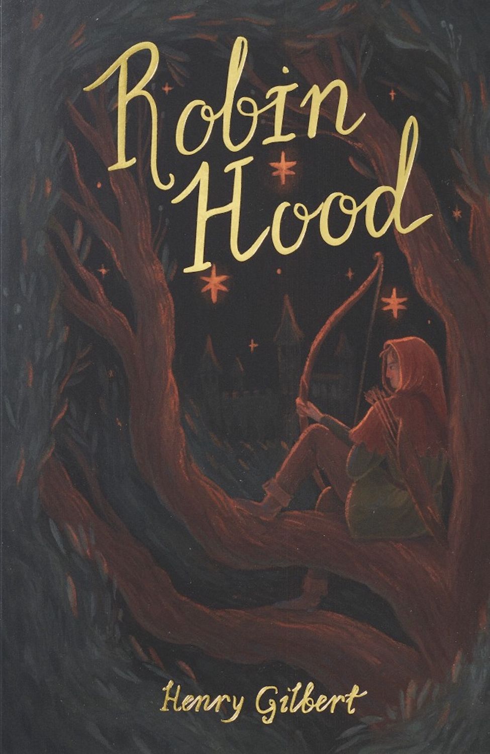 Robin Hood by Henry Gilbert (Wordsworth Exclusive Collection)