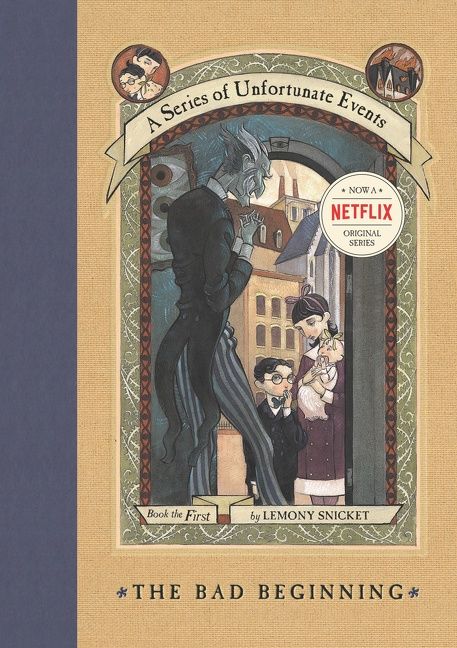 A Series of Unfortunate Events #1: The Bad Beginning by Lemony Snicket