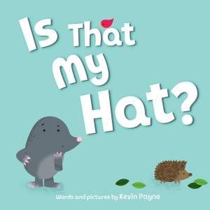 Is That My Hat? by Kevin Payne