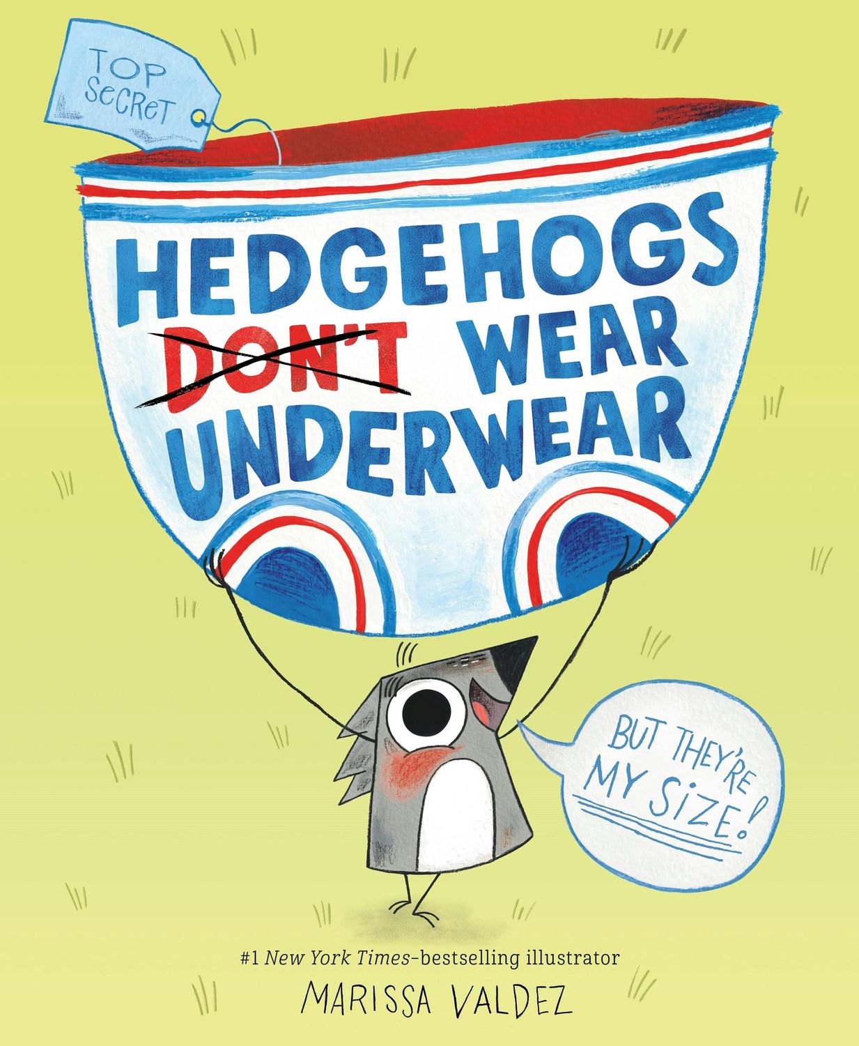 Hedgehogs Don&#39;t Wear Underwear by Marissa Valdez