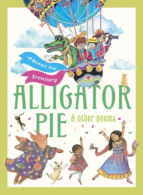 Alligator Pie and Other Poems by Dennis Lee