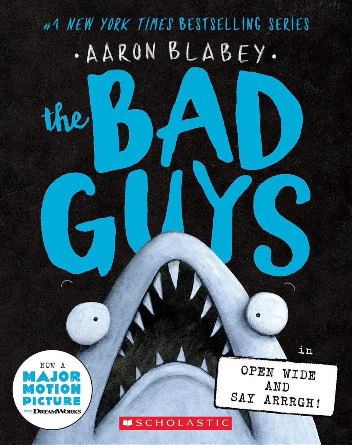 The Bad Guys in: Open Wide and Say Arrrgh! (The Bad Guys #15) by Aaron Blabey