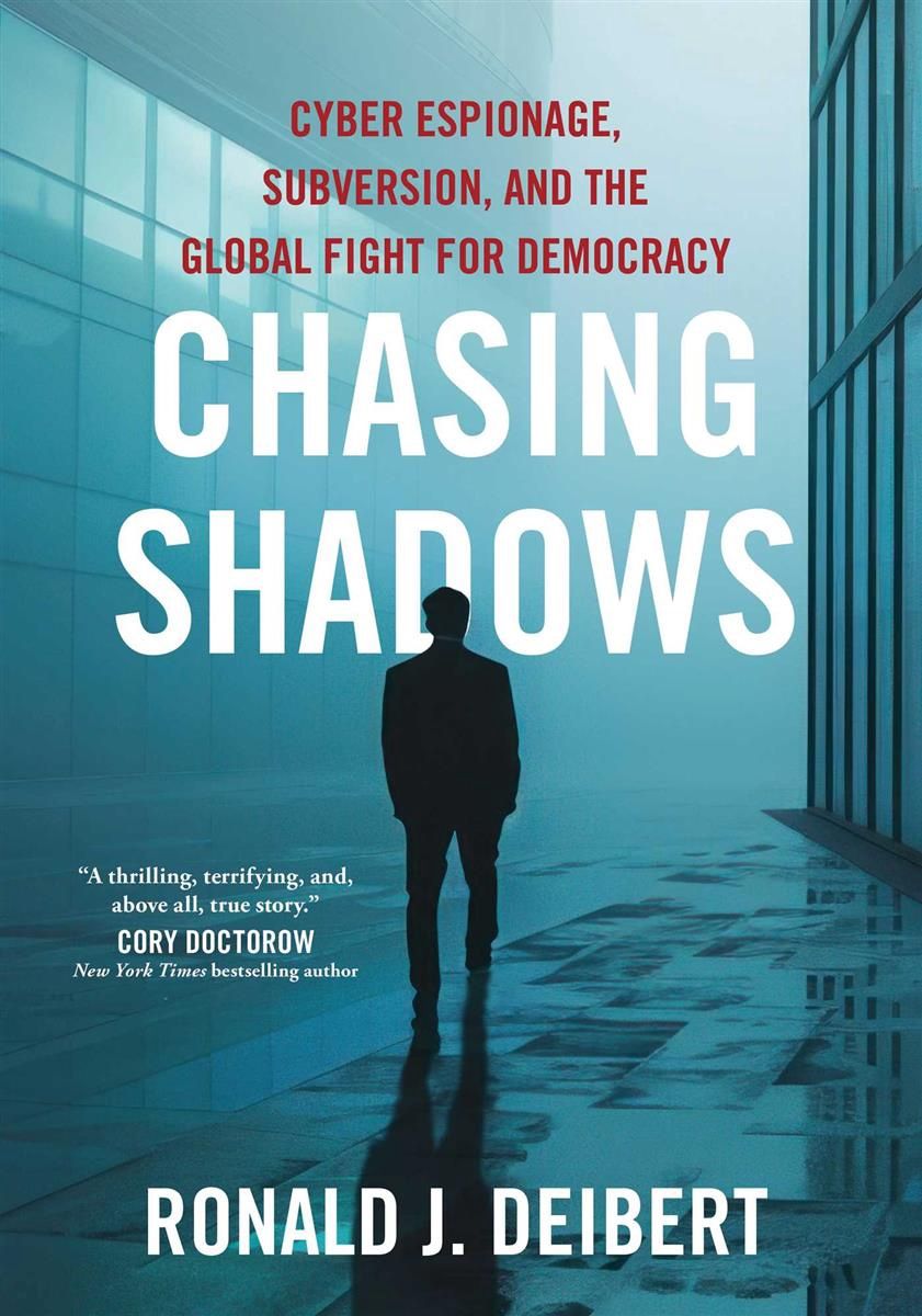 Chasing Shadows by Ronald J. Deibert