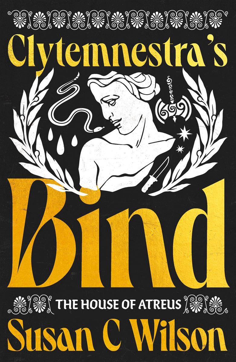 Clytemnestra&#39;s Bind by Susan C. Wilson