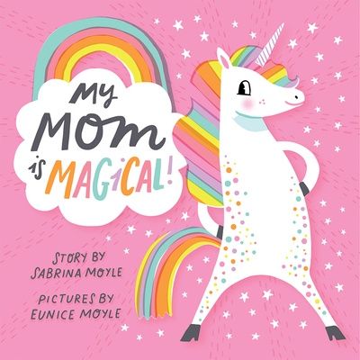 My Mom Is Magical by Sabrina and Eunice Moyle