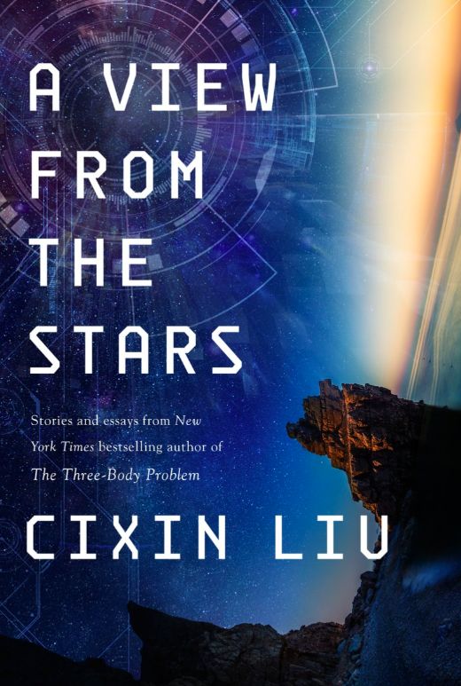 A View from the Stars: Stories and Essays by Cixin Liu