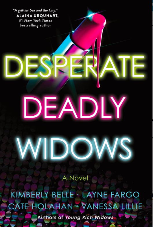 Desperate Deadly Widows by Kimberly Belle, Vanessa Lillie, Layne Fargo and Cate Holahan