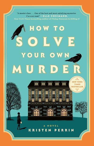 How To Solve Your Own Murder by Kristen Perrin