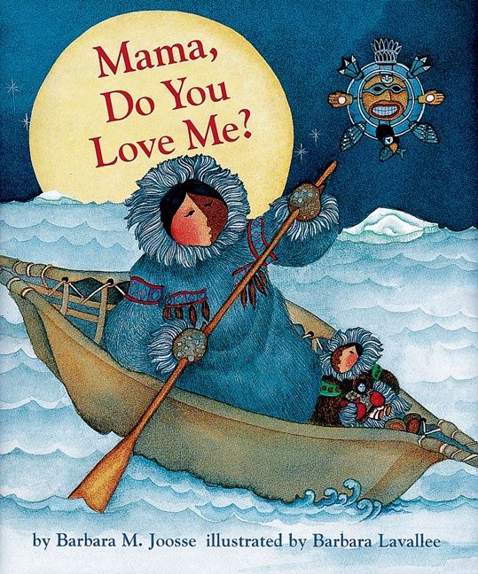 Mama, Do You Love Me? by Barbara Joosse
