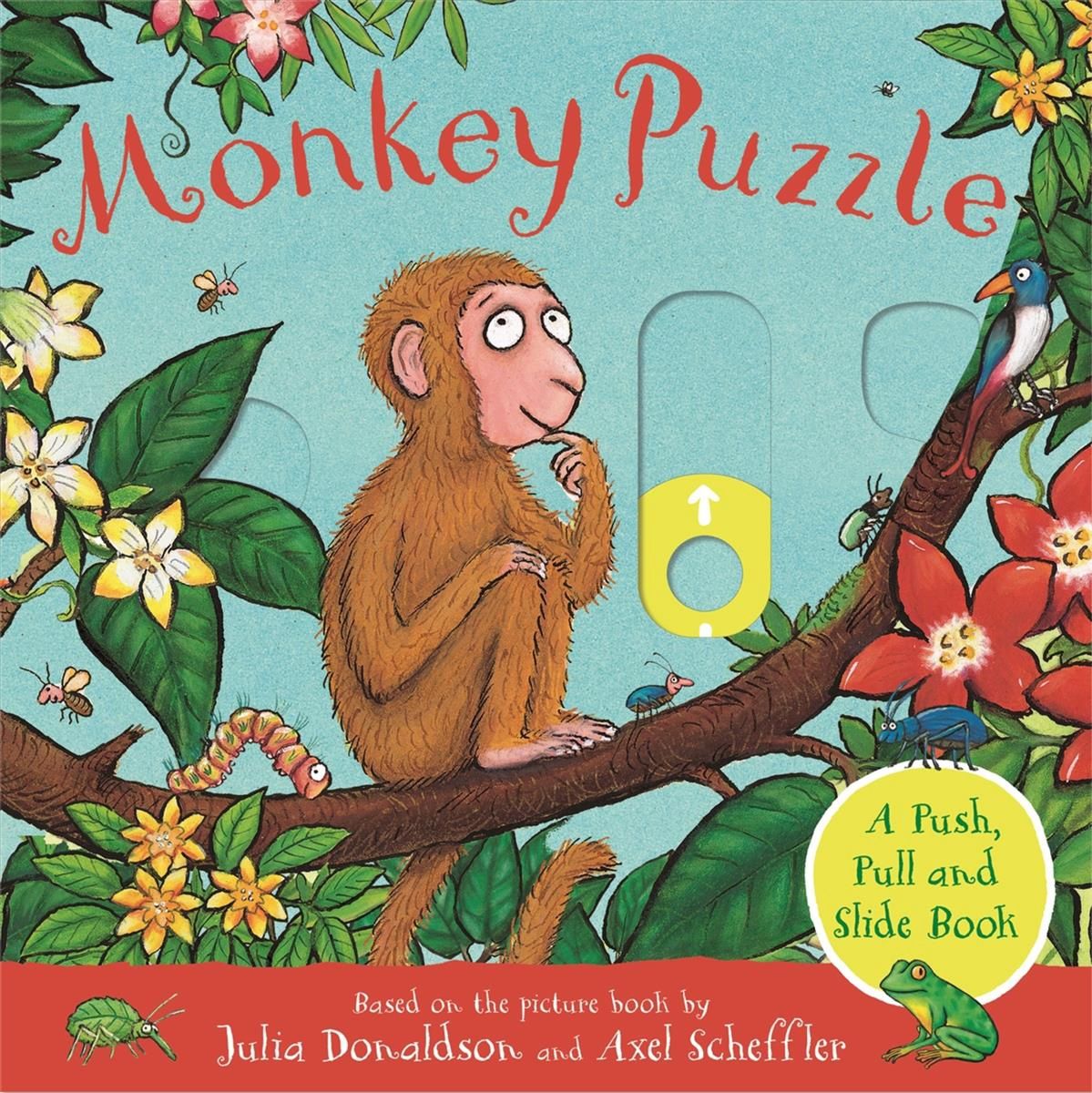 Monkey Puzzle: A Push, Pull and Slide Book Julia Donaldson
