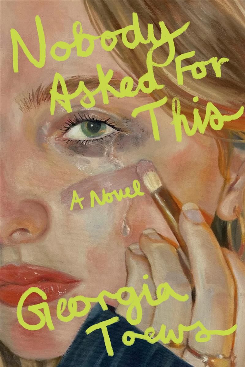 Nobody Asked For This by Georgia Toews