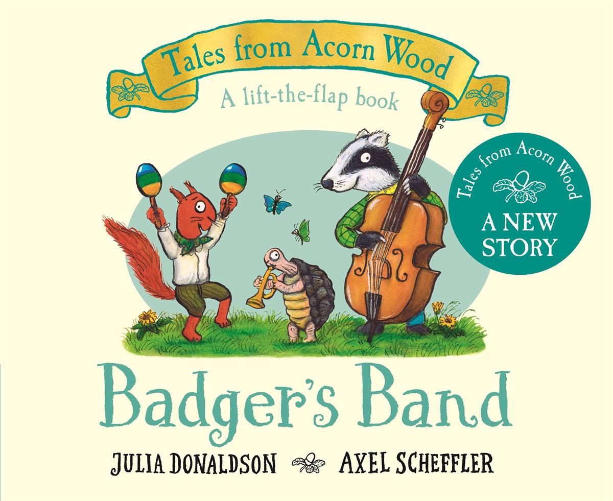 Tales from Acorn Wood: Badger&#39;s Band by Julia Donaldson