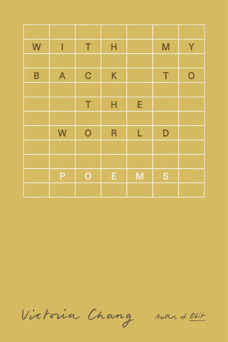 With My Back to the World by Victoria Chang