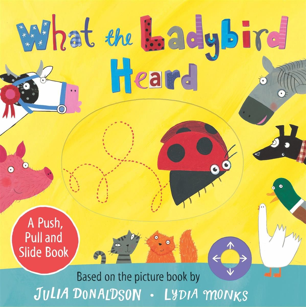What the Ladybird Heard: A Push, Pull and Slide Book by Julia Donaldson