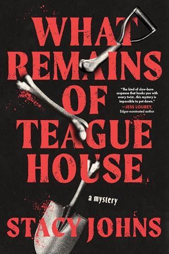 What Remains of Teague House by Stacy Johns