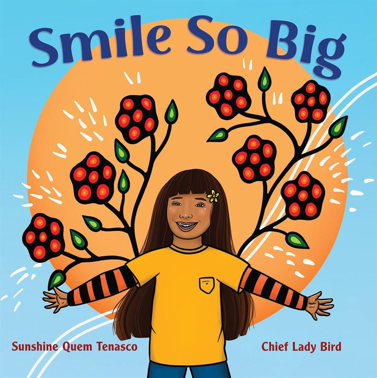 Smile So Big by Sunshine Quem Tenasco, illustrated by Chief Lady Bird