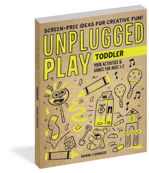 Unplugged Play: Toddler by Bobbi Conner