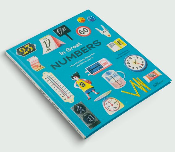 In Great Numbers: How Numbers Shape the World We Live in by Isabel Thomas, Robert Klanten, Maria-Elisabeth Niebius and Raphael Honigstein
