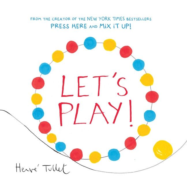 Let&#39;s Play! by Herve Tullet