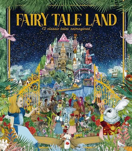Fairy Tale Land: 12 Classic Tales Reimagined by Kate Davies