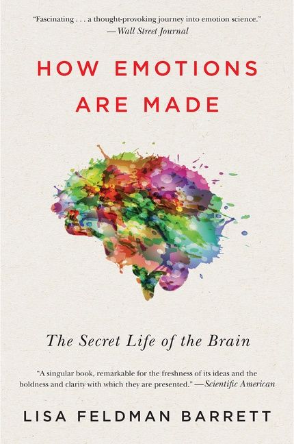 How Emotions Are Made by Lisa Feldman Barrett