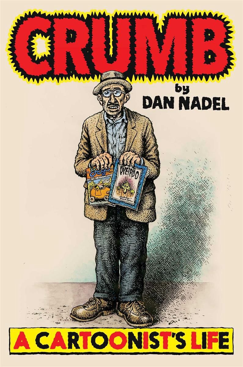 Crumb: A Cartoonist&#39;s Life by Dan Nadel