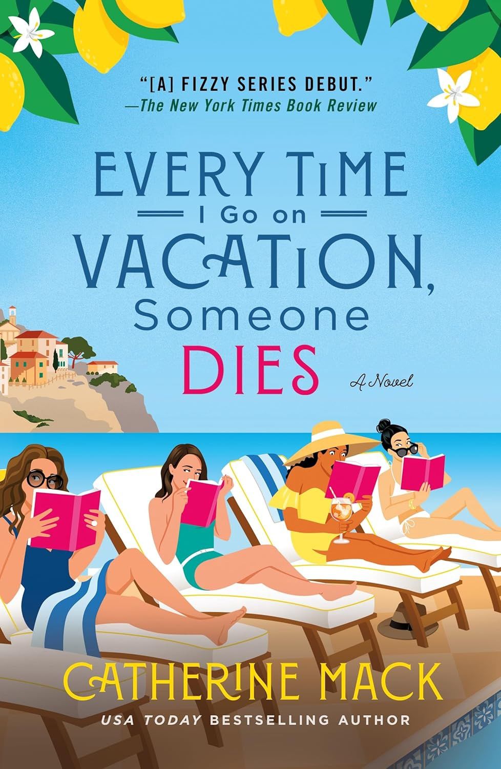 Every Time I Go on Vacation, Someone Dies by Catherine Mack