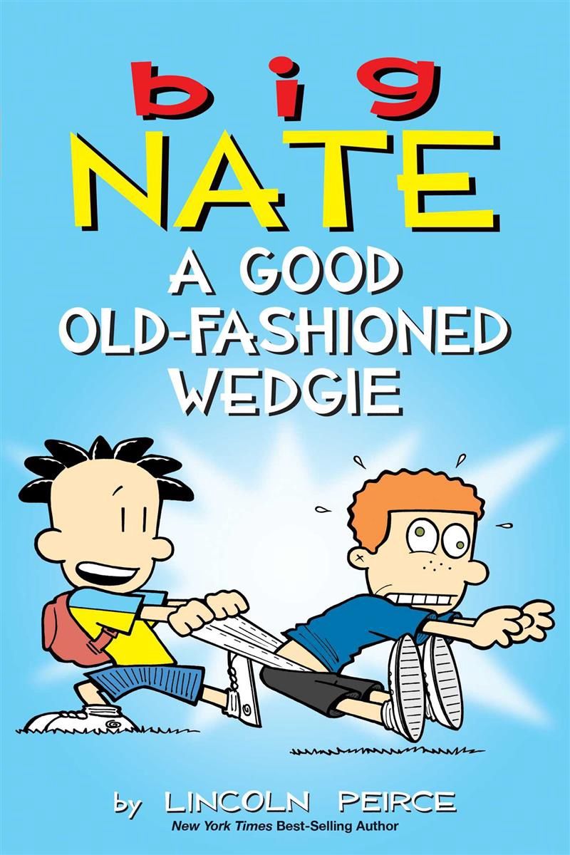 Big Nate: A Good Old-Fashioned Wedgie (#17) by Lincoln Peirce