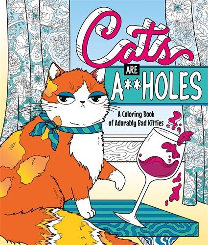 Cats are Assholes Coloring Book by Caitlin Peterson