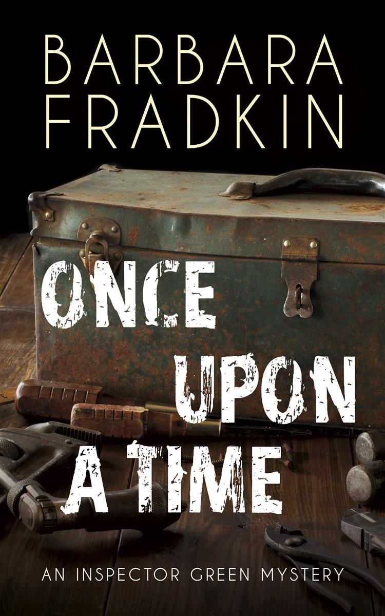 Once Upon a Time (Inspector Green 2) by Barbara Fradkin
