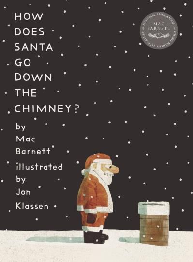 How Does Santa Go Down the Chimney? by Mac Barnett and Jon Klassen