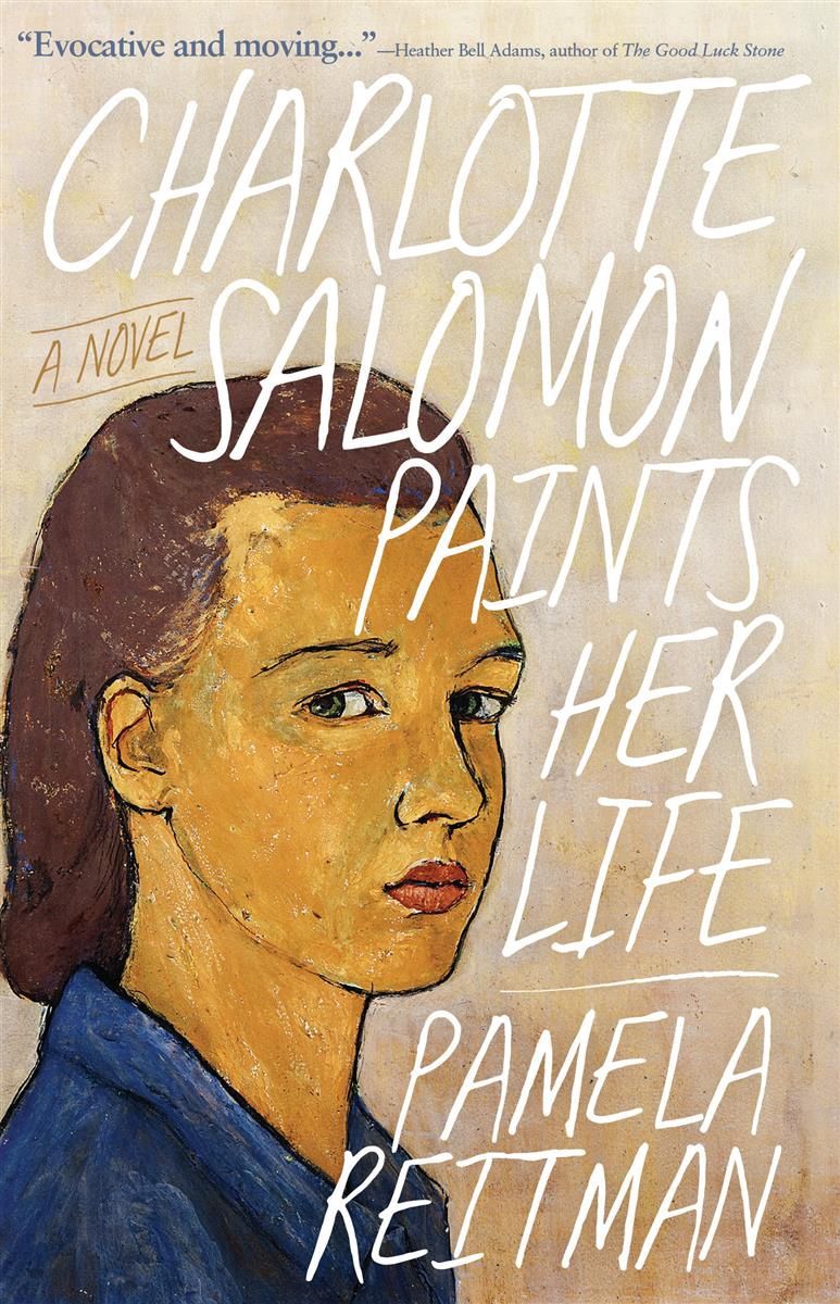 Charlotte Salomon Paints Her Life by Pamela Reitman