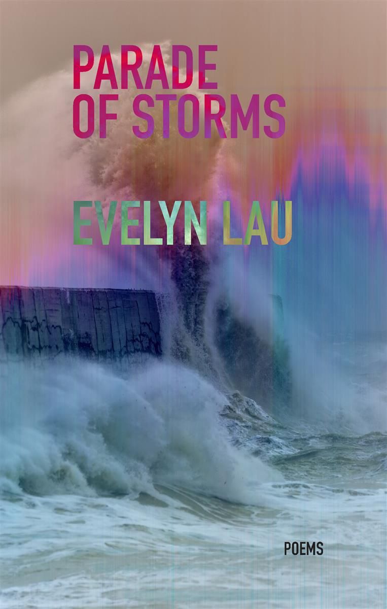 Parade of Storms by Evelyn Lau